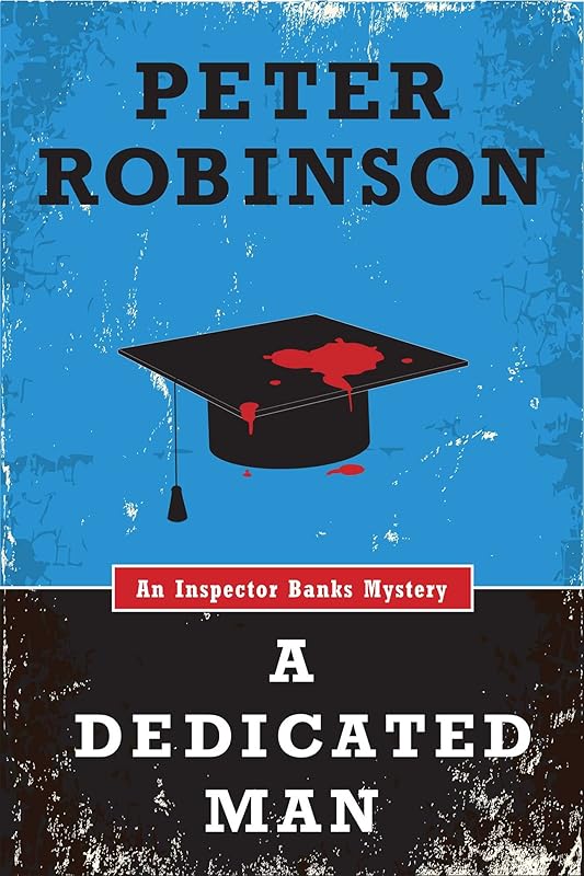 A Dedicated Man (An Inspector Banks Mystery) (Inspector Banks series Book 2) by Peter Robinson