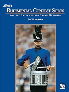 Alfred's Rudimental Contest Solos: For the Intermediate Snare Drummer by Jay Wanamaker