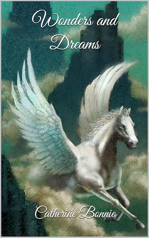 Wonders and Dreams by Catherine Bonnie