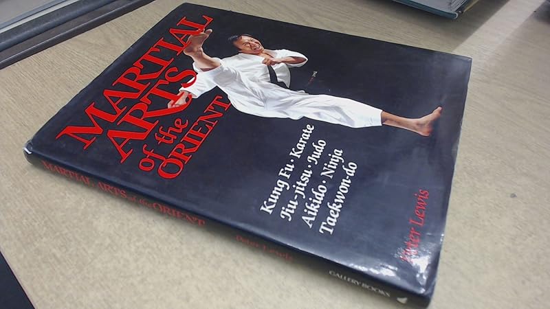 Martial Arts of the Orient by Peter Lewis