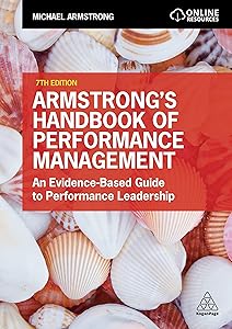 Armstrong's Handbook of Performance Management: An Evidence-Based Guide to Performance Leadership