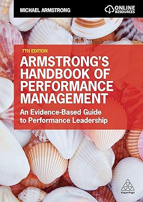 Armstrong's Handbook of Performance Management: An Evidence-Based Guide to Performance Leadership