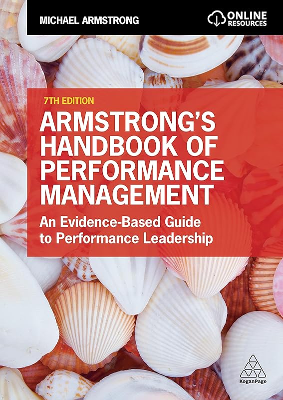 Armstrong's Handbook of Performance Management: An Evidence-Based Guide to Performance Leadership by Michael Armstrong
