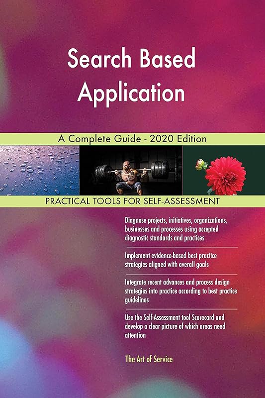 Search Based Application A Complete Guide - 2020 Edition by Gerardus Blokdyk