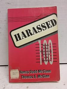 Harassed: 100 Women Define Inappropriate Behavior in the Workplace by Nancy Dodd McCann