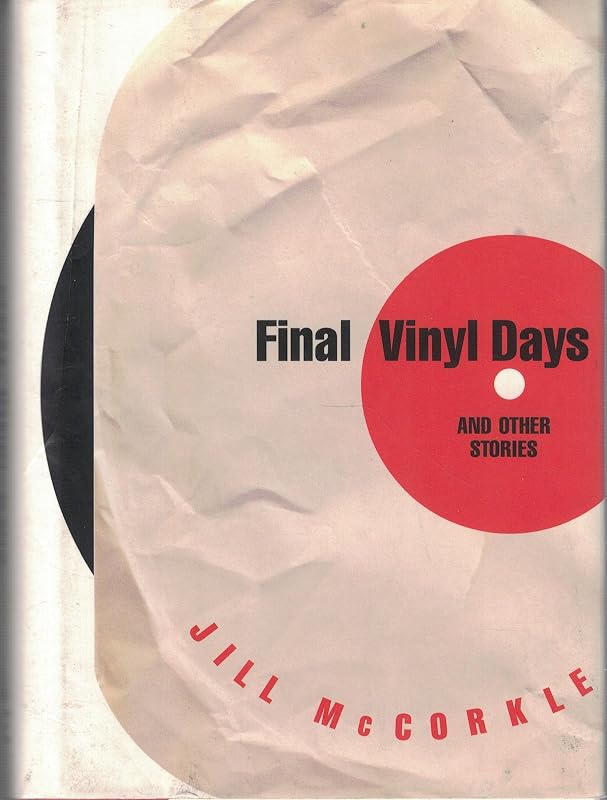 Final Vinyl Days: And Other Stories by Jill McCorkle