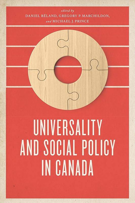 Universality and Social Policy in Canada (The Johnson-Shoyama Series on Public Policy) by Daniel Béland