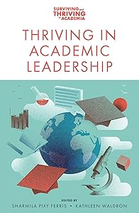 Thriving in Academic Leadership (Surviving and Thriving in Academia)