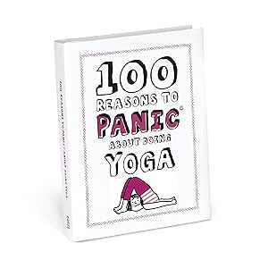 Knock Knock 100 Reasons to Panic About Doing Yoga