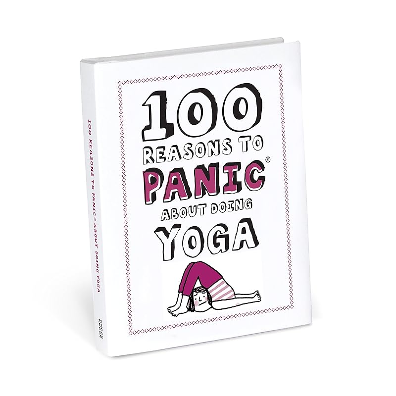Knock Knock 100 Reasons to Panic About Doing Yoga by Knock Knock