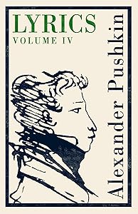 Lyrics: Volume 4 (1829–37) by Alexander Pushkin