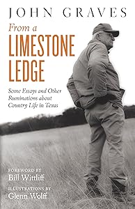 From a Limestone Ledge: Some Essays and Other Ruminations about Country Life in Texas