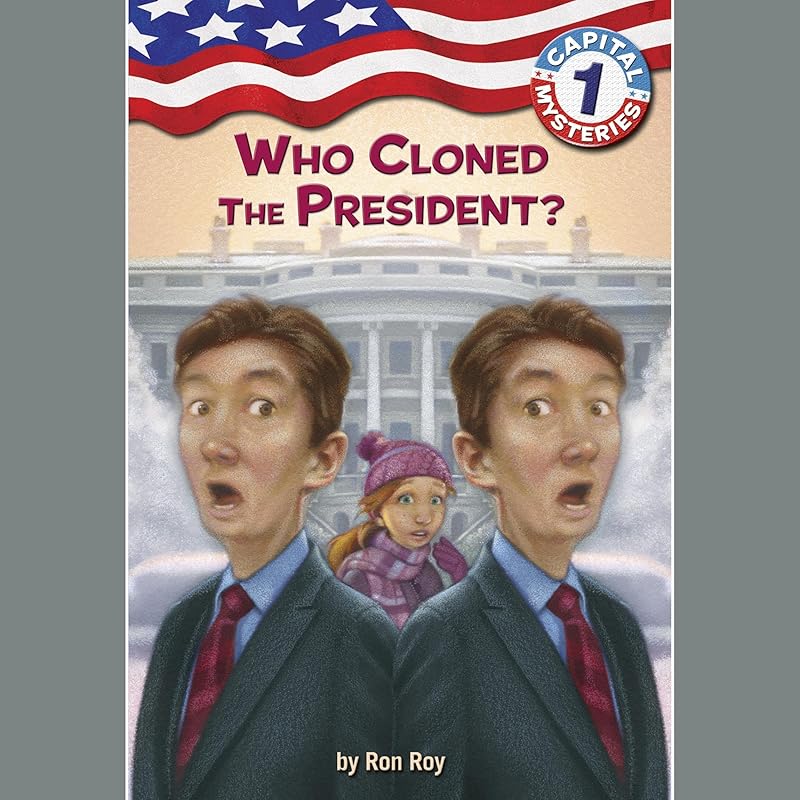 Who Cloned the President?: Capital Mysteries, Book 1 by Ron Roy