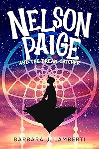 Nelson Paige and the Dream Catcher by J Lamberti, Barbara