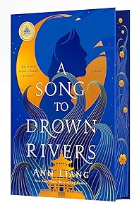A Song to Drown Rivers: Deluxe Edition by Ann Liang