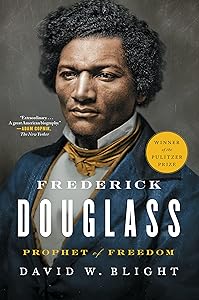 Frederick Douglass: Prophet of Freedom by David W. Blight