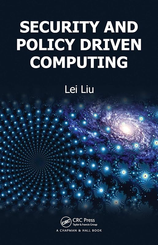 Security and Policy Driven Computing by Lei Liu