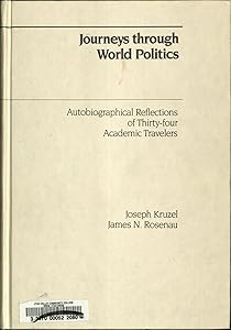 Journeys Through World Politics: Autobiographical Reflections of Thirty-Four Academic Travelers (Issues in World Politics) by Joseph Kruzel