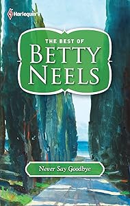 Never Say Goodbye (The Best of Betty Neels)