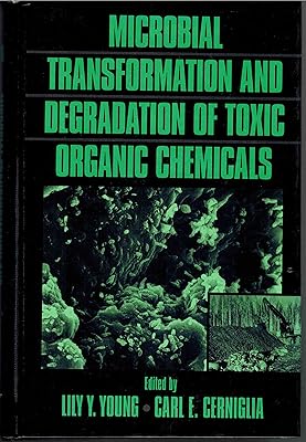 Microbial Transformation and Degradation of Toxic Organic Chemicals