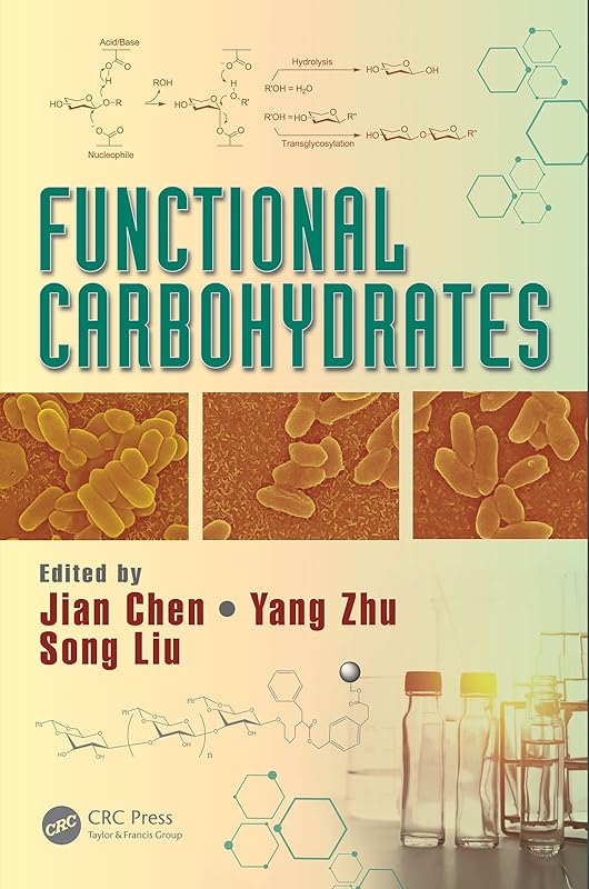 Functional Carbohydrates: Development, Characterization, and Biomanufacture by Jian Chen