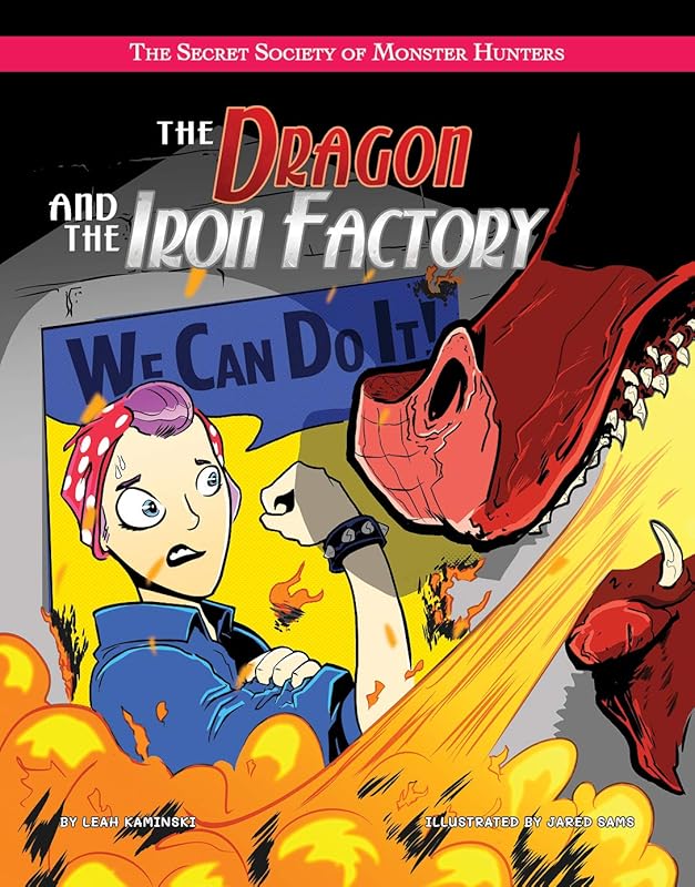 The Dragon and the Iron Factory (The Secret Society of Monster Hunters) by Leah Kaminski
