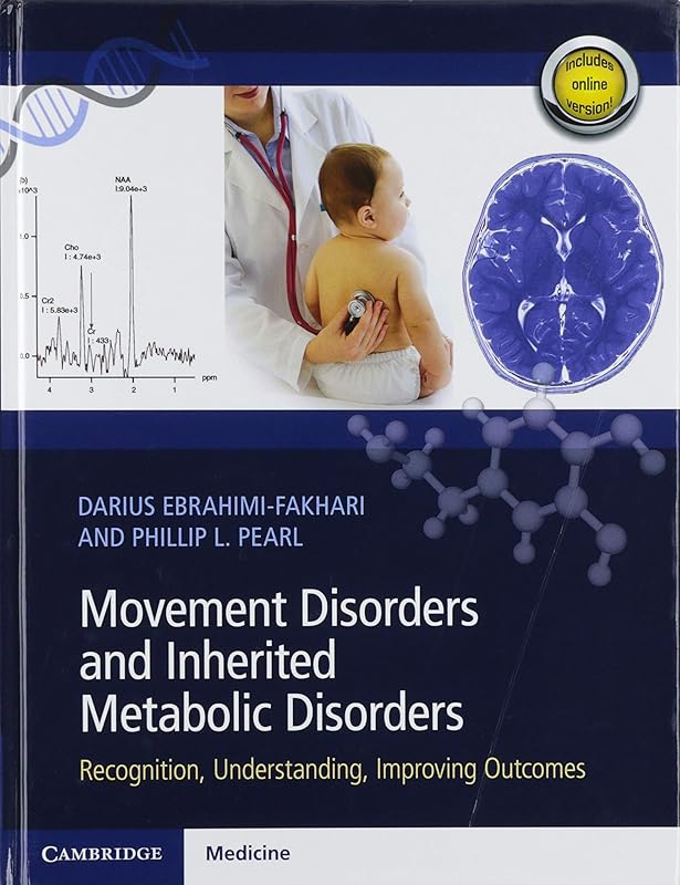 Movement Disorders and Inherited Metabolic Disorders: Recognition, Understanding, Improving Outcomes by Darius Ebrahimi-Fakhari