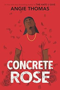 Concrete Rose: A Printz Honor Winner by Angie Thomas