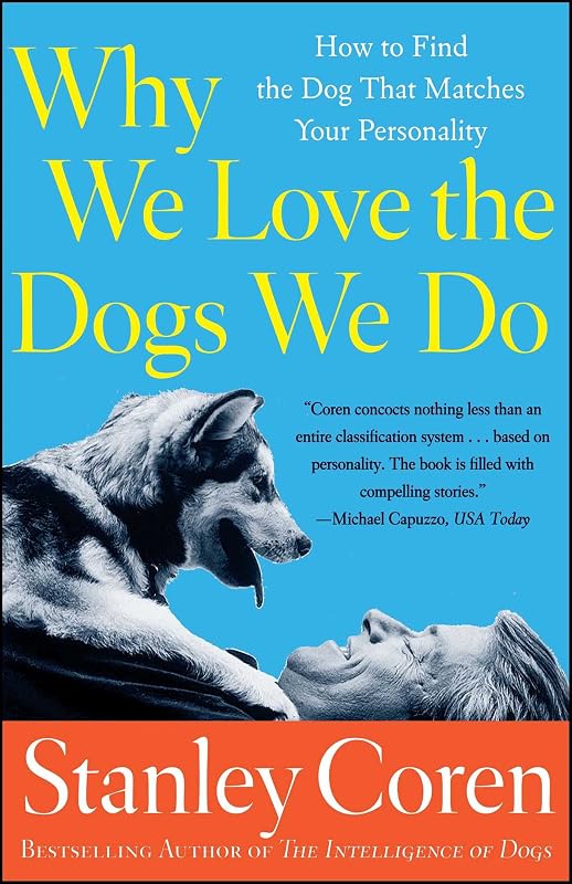 Why we love the dogs we do by Stanley Coren
