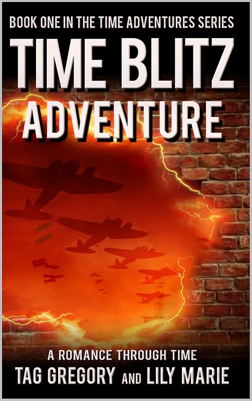 Time Blitz: Adventure: Book One of the Time Adventure Series (The Time Adventures Series 1) by Tag Gregory