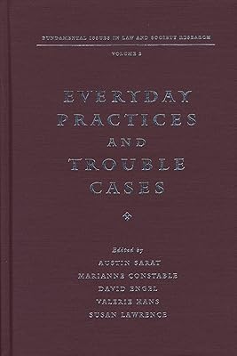Everyday Practices and Trouble Cases: Fundamental Issues in Law and Society Research: Volume 2