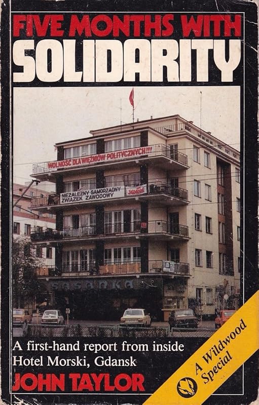 Five months with Solidarity: A first-hand report from inside Hotel Morski, Gdansk (Wildwood special) by John Taylor