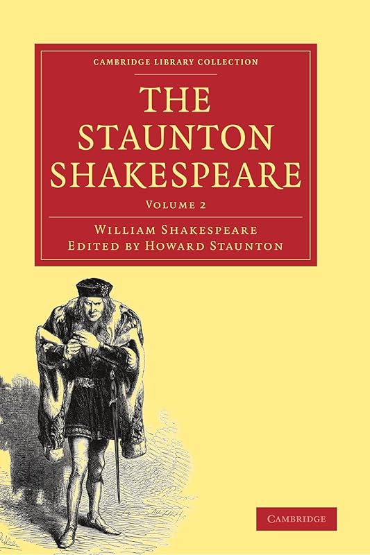 The Staunton Shakespeare (Cambridge Library Collection - Shakespeare and Renaissance Drama) by William Shakespeare