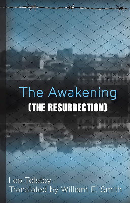 The Awakening (The Resurrection) (illustrated, annotated) by Leo Tolstoy
