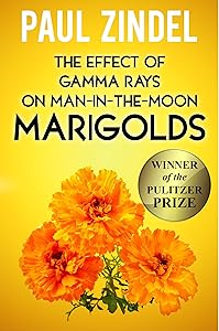 The Effect of Gamma Rays on Man-in-the-Moon Marigolds (Plays by Paul Zindel (Pulitzer Prize-Winning Author))