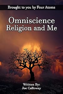 Omniscience Religion and Me by Joe Calloway