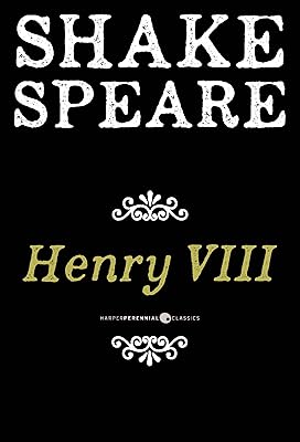 Henry Viii: The Famous History of the Life of King Henry the Eighth, A Tragedy