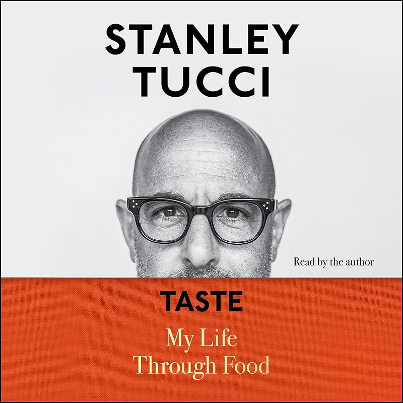 Taste: My Life Through Food by Stanley Tucci