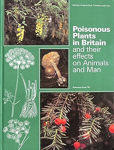 Poisonous Plants in Britain and Their Effects on Animals and Man by Marion Cooper