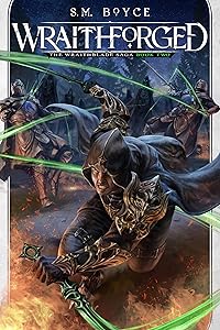 Wraithforged (The Wraithblade Saga Book 2) by S. M. Boyce