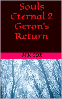 Souls Eternal 2: : Geron's Return by M.V. Cox