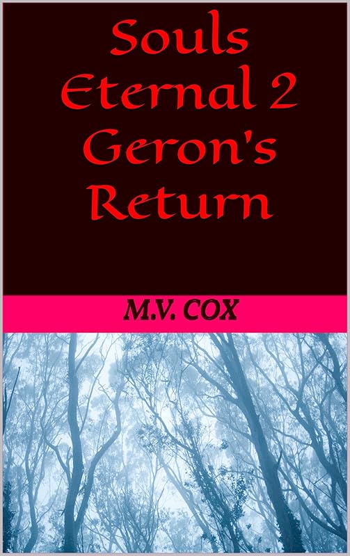 Souls Eternal 2: : Geron's Return by M.V. Cox by M.V. Cox
