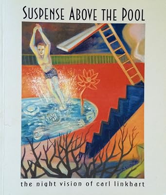 Suspense above the pool: The night vision of Carl Linkhart