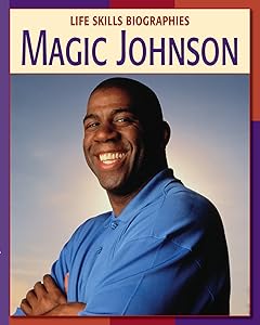 Magic Johnson (21st Century Skills Library: Life Skills Biographies)