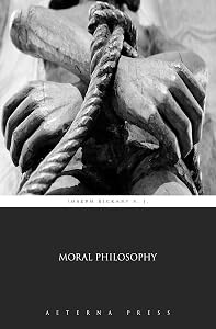 Moral Philosophy (Illustrated) by Joseph Rickaby S. J.