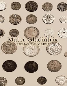 Mater Gladiatrix by Richard A. Marin