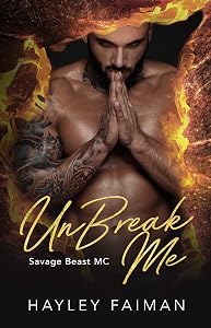 UnBreak Me (Savage Beast MC Book 2) by Hayley Faiman