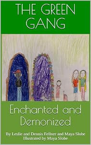 The Green Gang: Enchanted and Demonized by Leslie Fellner