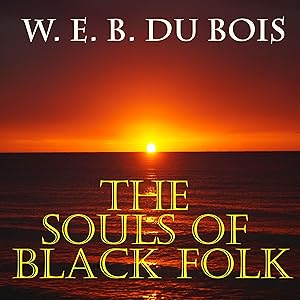 The Souls of Black Folk by W. E. B. Du Bois