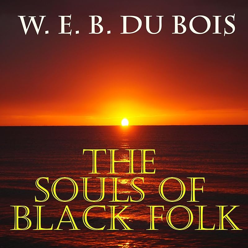 The Souls of Black Folk by W. E. B. Du Bois